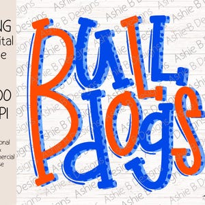 May include: A digital PNG file featuring the word "Bulldogs" in orange and blue, with a dotted pattern on the blue letters. The image also includes text indicating it is a digital file, 300 DPI, and for personal and commercial use.