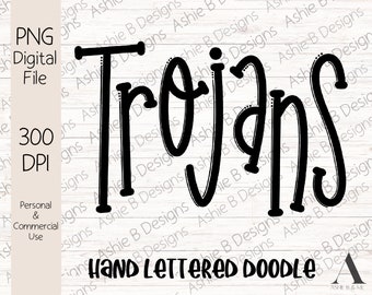Hand lettered Doodle Trojans PNG, Trojans Sublimation tshirt design, Digital Download
