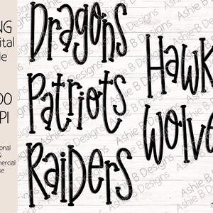 May include: Black and white digital design file of five different team names: Dragons, Patriots, Hawks, Wolves, and Raiders. The file is 300 DPI and can be used for personal and commercial purposes.