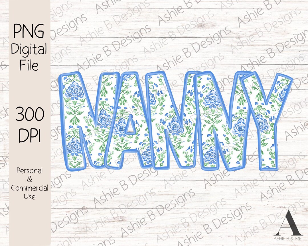 Nanny Lettering Blue Floral Nanny PNG, Nanny Tshirt Design, Sublimation, DTF Design ...
