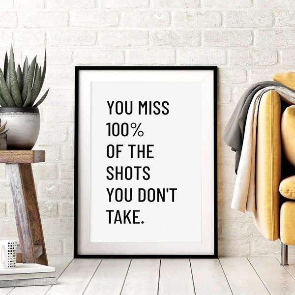 You Miss 100% of the Shots You Don't Take - PRINTABLE - Poster - Wayne Gretzky Quote - Digital Download - Print - JPG