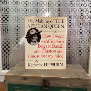 The Making of the African Queen by Katharine Hepburn. Hardcover. VTG 1987 - First Edition - Humphrey Bogart - Lauren Bacall - John Huston