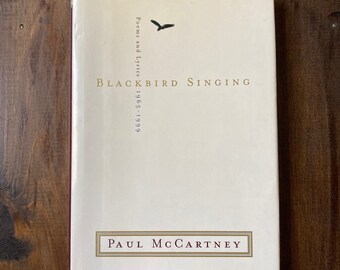 Blackbird Singing: Poems and Lyrics 1965-1999 by Paul McCartney - First Edition - The Beatles - Wings - The Fab Four - Poetry - Rock Legend!