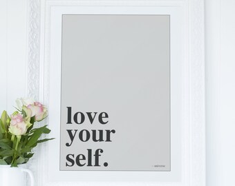 Love Your Self - Digital Poster Print | Affirmation | Motivational | Positive | Home | Wall Art | Poster