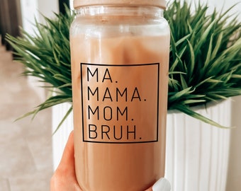 Mama Glass Cup with Lid & Straw, Customized Gift For Mom Iced Coffee Glass Can,  Ma Mama Mom Bruh Design, 16oz Beer Can Glass Custom Tumbler