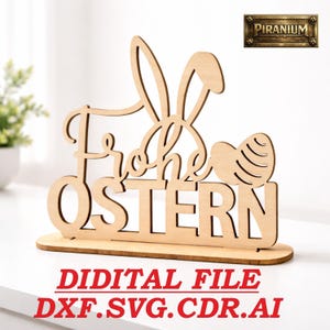 May include: A wooden Easter decoration with the words "Frohe OSTERN" and a bunny ear design. The base is a rounded rectangle. The bottom of the image has the words "DIDITAL FILE DXF.SVG.CDR.AI".