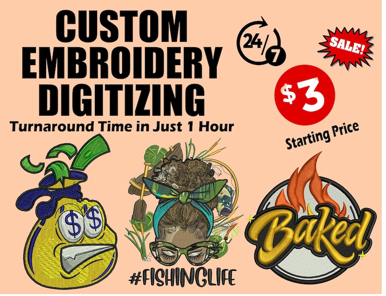 May include: Custom embroidery digitizing service with a starting price of $3. The image shows three examples of embroidery designs: a money bag, a woman with a fishing rod, and the word "Baked" in a flame design. The text "Turnaround Time in Just 1 Hour" is also included.