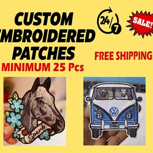 May include: Two embroidered patches, one with a horse head and the words "Sparkle" and the other with a blue and white van with two dogs inside. The text "CUSTOM EMBROIDERED PATCHES MINIMUM 25 Pcs FREE SHIPPING SALE!" is visible above the patches.