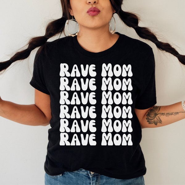 Rave Mom Graphic Tee, EDM Festival Shirt, Rave Clothes for Women, EDM Clothing for Ravers, House Music, Rave mom shirt, gift for mom, rave