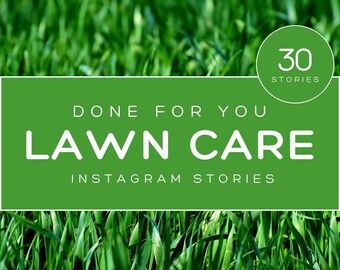 Lawn Care Instagram Stories: 30 Editable, Done For You Templates