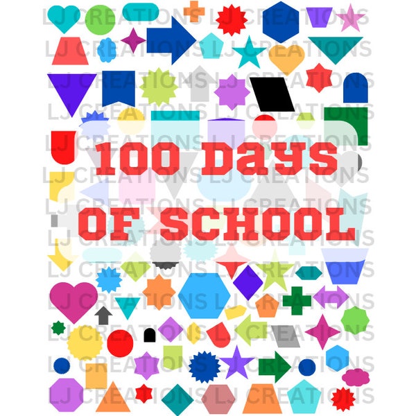 100 Days of School, SVG and PNG Digital Download File 100 days survived, 100 shapes, 100 colors, School Days, 100 days of learning