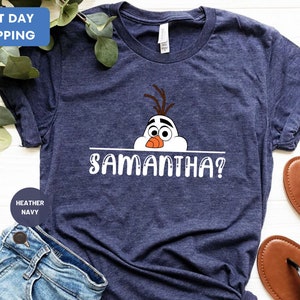 Olaf T-shirt, Olaf Samantha T-shirt, Funny Frozen T-shirt, Disney Shirt, Disneyland Shirt, Disneyworld Shirts