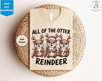 Funny All Of The Otter Reindeer Tshirt, Christmas Animal Shirt, Cute Otter Tee, Otter Holiday Tee, Sea Animal Christmas