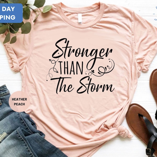 Stronger Than The Storm Shirt, Christian Shirt for Mom, Jesus Lover Shirt, Godly Woman Shirt, Religious Women Shirt