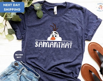 Olaf T-shirt, Olaf Samantha T-shirt, Funny Frozen T-shirt, Disney Shirt, Disneyland Shirt, Disneyworld Shirts