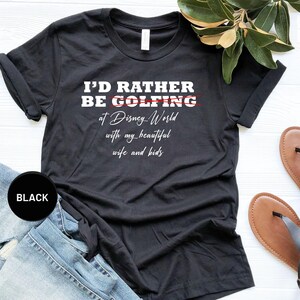 Camiseta "Prefiero jugar al golf", divertida camiseta Disney, camisetas Disney para hombre, camiseta Disney World, camiseta Disneyland imagen 2
