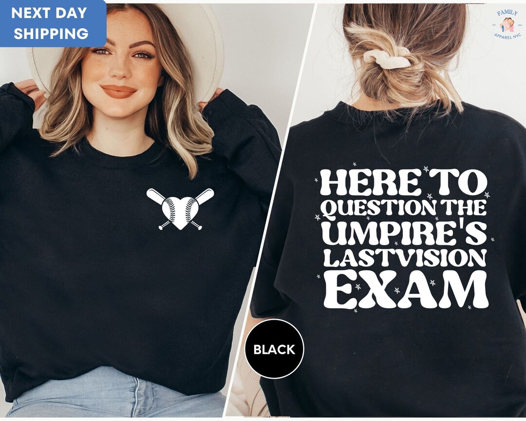 Here to Question the Umpire's Last Vision Exam Sweatshirt, Baseball