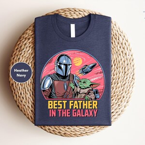 The Mandalorian Grogu Baby Yoda Best Father In The Galaxy Shirt, Star Wars Dad T-shirt, Father's Day Gift, Galaxy's Edge Trip image 2