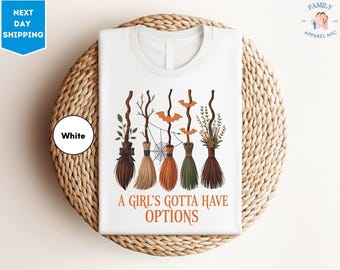 A Girl Gotta Have Options Shirt, Halloween Witch Shirt, Funny Halloween, Gift For Halloween, Witchy Tee, Girly Halloween