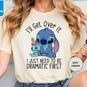 Je m'en remettrai, j'ai juste besoin d'être dramatique pour la première fois, chemise Disney, chemise Stitch, chemise Ohana Means Family