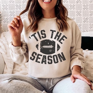 Tis The Season Football Sweatshirt, 'Tis The Season Sweater, Football Mom Shirt, Game Day Football, Football Coach Gift, Touchdown Season