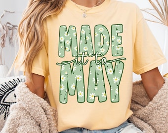 Funny End of Year Teacher Shirt, Comfort Colors® Spring Teacher T-Shirt, Floral Made it to May Tee