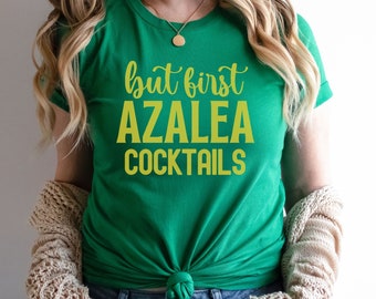 But First Azalea Cocktails Shirt, Augusta Georgia Golf Tournament T-Shirt, Golf Lover Gift, Funny Augusta Day Drinking Tee, Golf Match Shirt