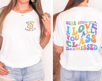 I Love You All Class Dismissed, Last Day of School Teacher Shirt, Teacher Gift, End of Year Shirt, End of School Shirt, Retro Teacher Shirt