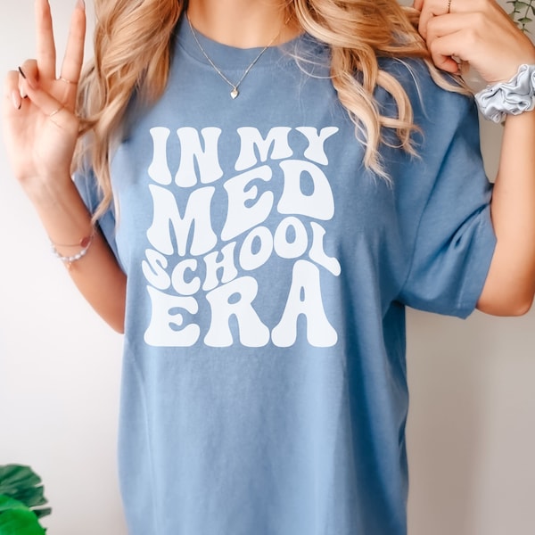 In My Med School Era Shirt, Med Student Gift, Med School Gift, Future Dr Gift, Medical Student Shirt, Pre Med Student, Residency Match Day