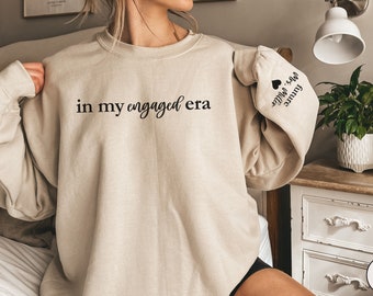 CUSTOM In My Engaged Era Sweatshirt, Future MRS with Name on Sleeve, Fiance Sweatshirt, Engagement Gift, Bride Gift, Newly Engaged Gift