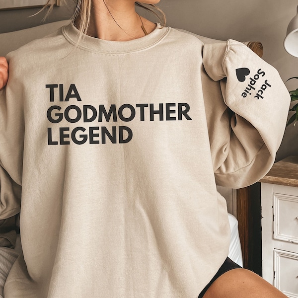 CUSTOM Tia Godmother Legend Sweatshirt, Personalized Aunt Sweater with Names on Sleeve, Godmother Proposal Gift, Niece Nephew Gift for Tia
