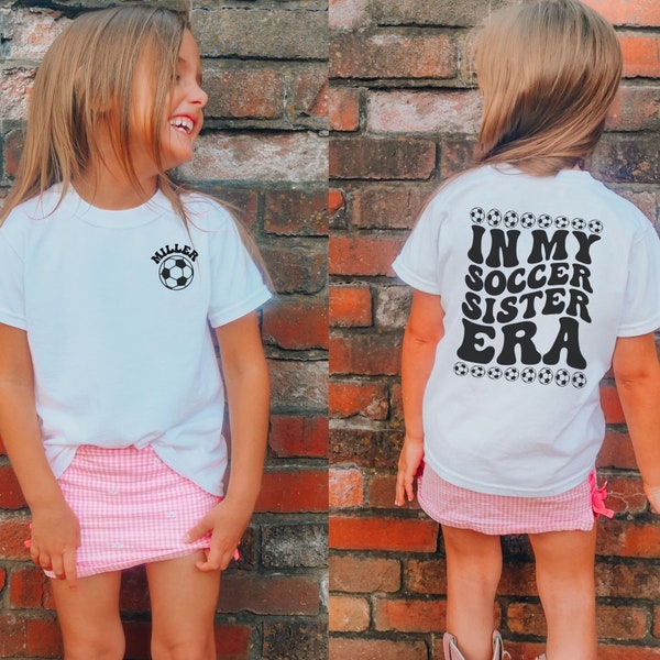 CUSTOM In My Soccer Sister Era Shirt, Personalized Soccer Sister T-Shirt, Retro Youth Toddler Game Day Tee, Cute Soccer Family Gift