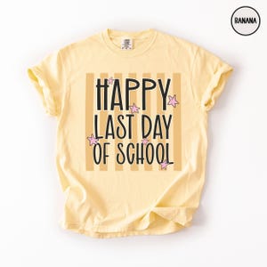 Comfort Colors® Last Day of School Shirt, End of Year Group Teacher T-Shirt, Monochrome Grade Level Tee image 5