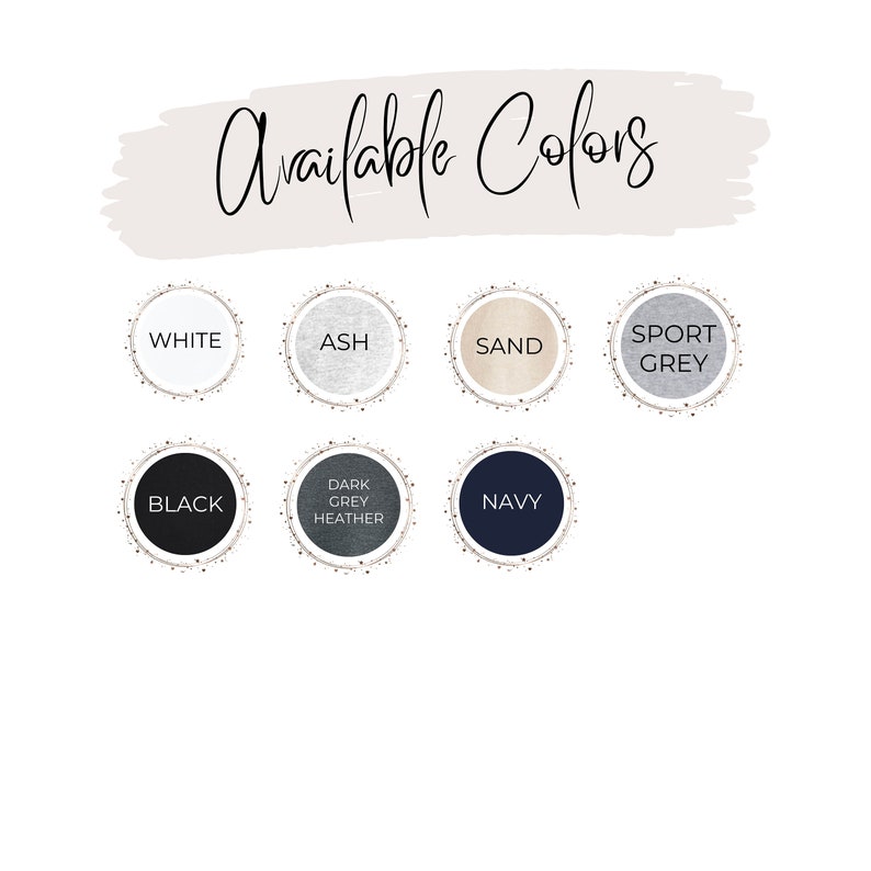 May include: Available Colors: White, Ash, Sand, Sport Grey, Black, Dark Grey Heather, Navy.  A visual guide to the color options for a product.