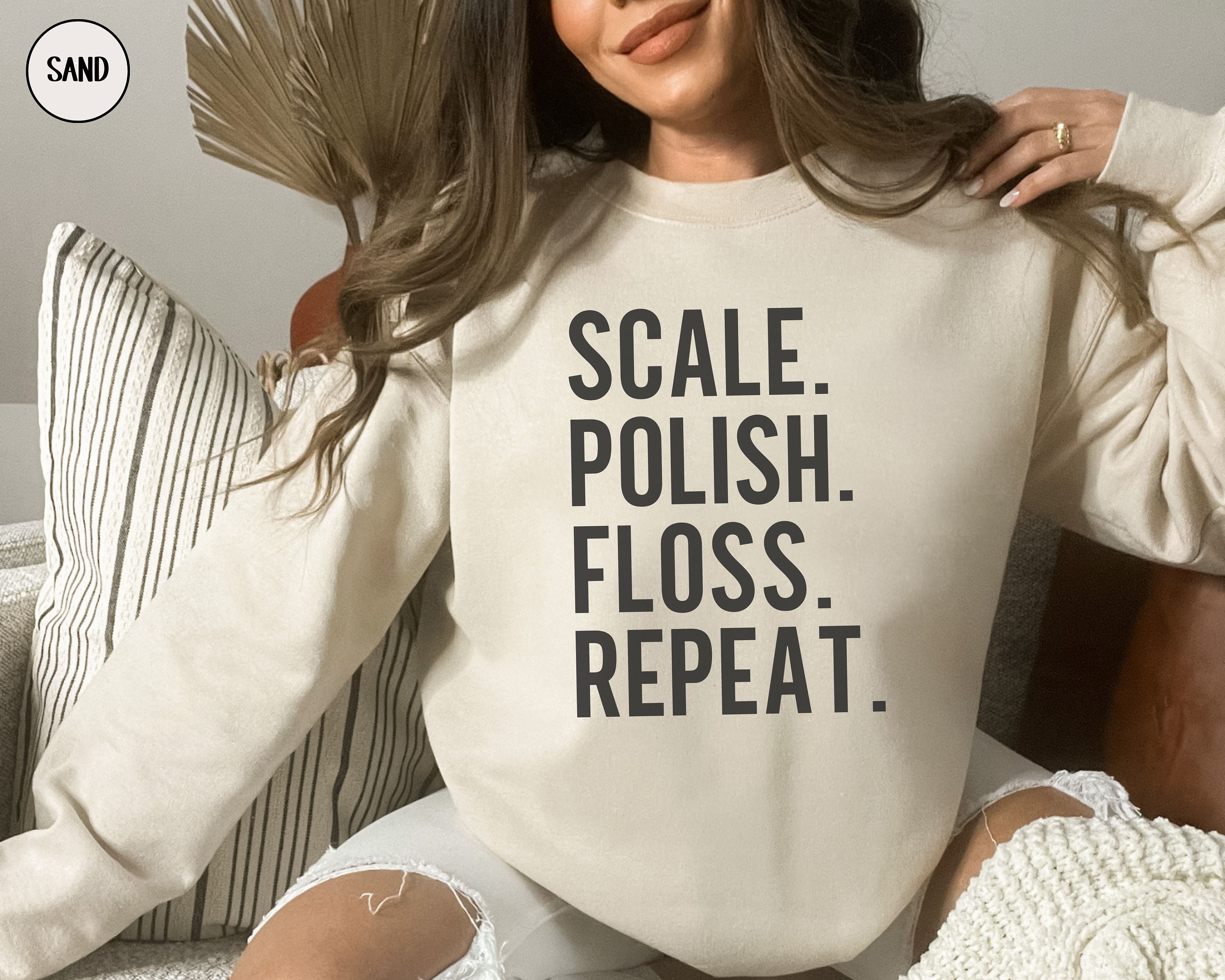 Scale, Polish, Floss, Repeat Sweatshirt, Funny Dental