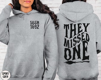 1692 They Missed One Hoodie, Halloween Salem Witch Sweater, Salem Witch Trial Hooded Sweatshirt, Witchy Best Friend Gift, Funny Witch Shirt