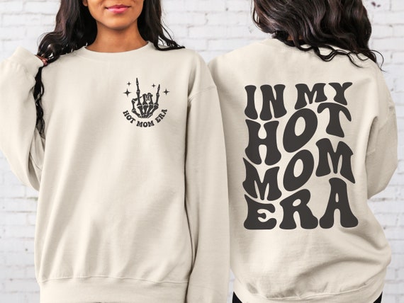 In My Hot Mom Era Sweatshirt Hot Mom Shirt in My Mom Era Shirt