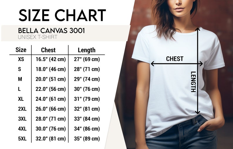 May include: Size chart for a Bella Canvas 3001 unisex t-shirt. The chart shows the chest and length measurements in inches and centimeters for sizes XS to 5XL.
