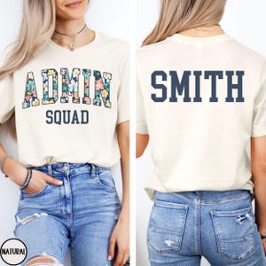 CUSTOM Admin Squad Shirt, Floral School Administrator Shirt, Back to School Principal T-Shirt, Flower Tee, Personalized Administrative Team