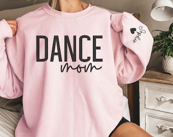 CUSTOM Dance Mom Sweatshirt with Name on Sleeve, Personalized Competition Dance Mama Sweater, Dancer Mom Crewneck, Recital Gift, Ballet Mom