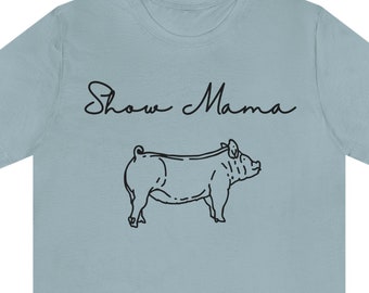 Show Mama Schwein Kurzarm T-Shirt