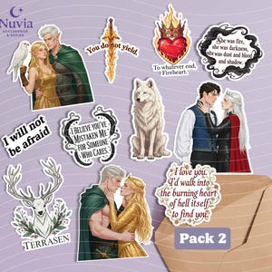 May include: A collection of fantasy-themed stickers featuring illustrations of couples, a white wolf, a stag, a flaming heart, and a sword. Text includes quotes like 'You do not yield', 'I will not be afraid', and 'She was fire, she was darkness'.