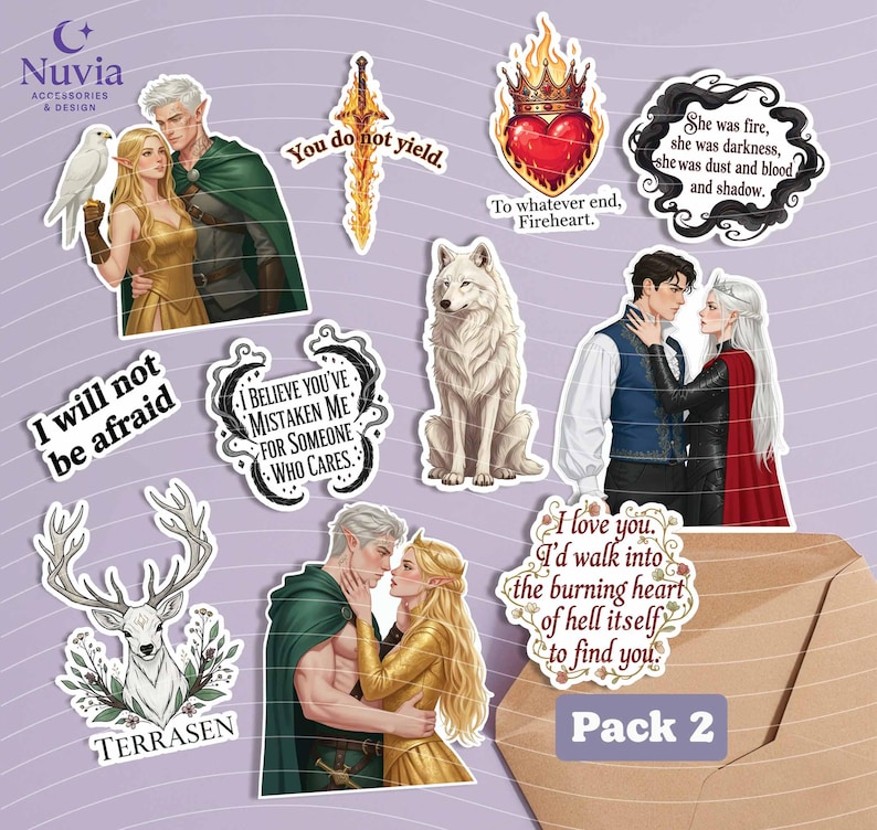 May include: A collection of fantasy-themed stickers featuring illustrations of couples, a white wolf, a stag, a flaming heart, and a sword. Text includes quotes like 'You do not yield', 'I will not be afraid', and 'She was fire, she was darkness'.