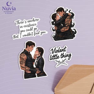 May include: A collection of stickers featuring illustrations of a couple embracing and facing each other. One sticker has the text "There's nowhere in existence you could go that I wouldn't find you." Another says "Violent little thing."