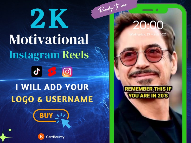May include: A blue and green digital image with the text "2K Motivational Instagram Reels" and "I WILL ADD YOUR LOGO & USERNAME". The image also includes icons for TikTok, YouTube, and Instagram. The text "BUY" is in a yellow button with a white arrow pointing to the right. The text "CartBounty" is in white on a blue background. The image also includes a screenshot of a smartphone with a man's face on the screen. The time on the phone is 20:00 and the date is Wednesday, 23 March 2022. The text "REMEMBER THIS IF YOU ARE IN 20'S" is on the screen.