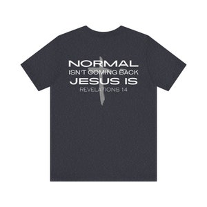 Normal Isn&#39;t Coming Back Jesus Is