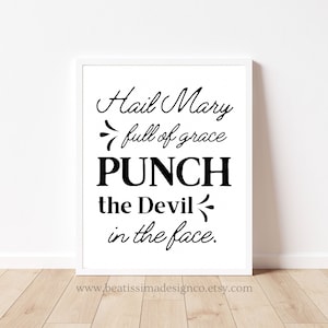 PRINTABLE Hail Mary Full of Grace Punch the Devil in the Face Wall Art Hail Mary Printable Catholic Prayer Print Catholic Art