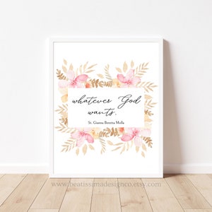 PRINTABLE St. Gianna Molla Whatever God Wants Quote Printable Wall Art Catholic Wall Art Saint Quote Print Catholic Home Decor