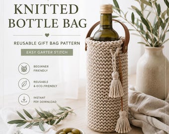 May include: A beige knitted bottle bag featuring a garter stitch pattern, a brown leather handle, and two matching tassels. The text reads: KNITTED BOTTLE BAG, REUSABLE GIFT BAG PATTERN, EASY GARTER STITCH, BEGINNER FRIENDLY, REUSABLE & ECO-FRIENDLY, INSTANT PDF DOWNLOAD, ANNA FLORIDA KNITTING PATTERNS.