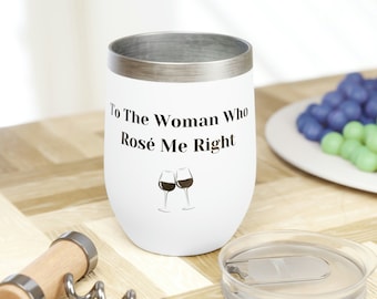 To The Woman Who Rosé Me Right Wine Tumbler | Mother's Day Gift | Wine Lover Gift | Mom Birthday Gift | Best Mom Ever | Mother Day Gift